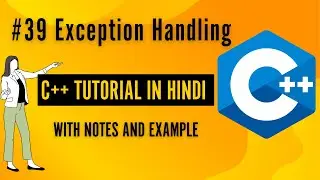 #39 Exception Handling | C++ Programming For Beginners In Hindi