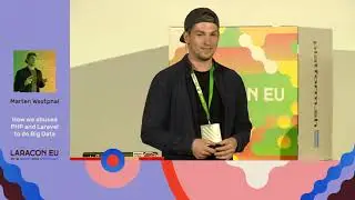 How we abused PHP and Laravel to do Big Data - Marten Westphal - Laracon EU 2018 Amsterdam