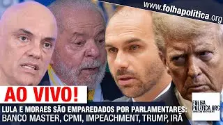 LULA E MORAES S&Atilde;O EMPAREDADOS POR PARLAMENTARES: BANCO MASTER, CPMI, IMPEACHMENT, TRUMP, IR&Atilde;