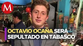 Esperan llegada de restos Octavio Ocaña en Tabasco