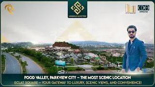 Eclat Square | Gateway to Scenic Views | ParkView City | Food Valley | Nabeel Raza & Syed Humayon