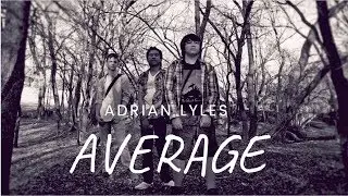 Adrian Lyles - AVERAGE (Official Lyric Video)