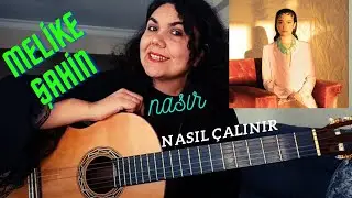 Melike Şahin - Nasır Nasıl Çalınır - Gitar Dersi - Akor - Ritim - Solo - Arpej