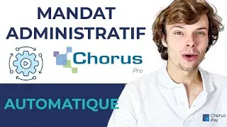 Automatiser Chorus Pro (Mandat administratif)