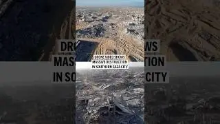 Drone video shows massive destruction in southern Gaza City