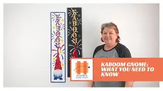 What you need to know about:  KABOOM Gnome, a Quilt Talk® Pattern