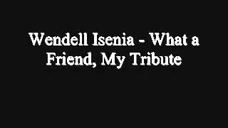 6. What a Friend we Have in Jesus, My Tribute by Wendell Isenia.