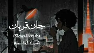Jaan Qurban OST (Slow& Reverb) Dedan Drama