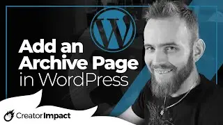 Как создать страницу архива WordPress (полностью настраиваемую страницу архива записей)