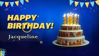 Happy Birthday Jacqueline | A special song just for you