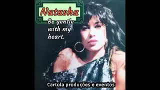 Natasha - Be Gentle with my Heart - 1985 / Freestyle