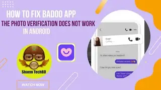 How to Fix Badoo App The Photo Verification Does Not Work in Android After New Updates