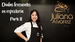 DUDAS FRECUENTES EN REPOSTERÍA / PARTE II