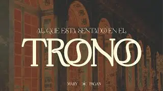 Al Que Est&aacute; Sentado En El Trono | Live - Mary Pagan