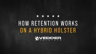 How Retention Works On A Hybrid Holster- Vedder Holsters