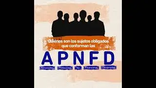 Sujetos obligados que conforman las APNFD