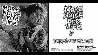More Noise For Life - Tribalism (Japan, 1997, awesome manic crazy fast Hardcore - Punk / Crustpunk )