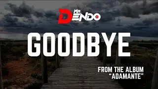 Mr Dendo - Goodbye [Adamante]