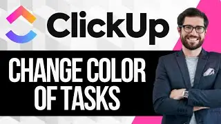 How to Change Color of Tasks on ClickUp