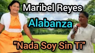 Maribel Reyes/ Nada Soy Sin Ti ( La Original) Suscribete