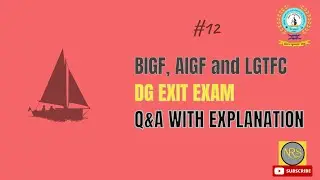 BIGF, AIGF and LGTFC   D G Shipping  Exit exam Q&A part 12