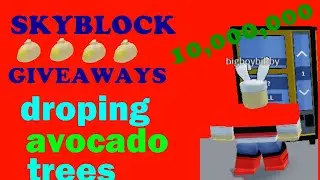ROBLOX SKYBLOCK GIVAWAYS (droping avocado trees)