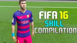 FIFA 16 SKILLS & GOALS COMPILATION