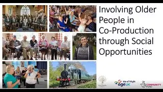 Involving Older People in Co-production through Social Opportunities, 24-03-21
