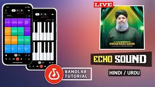 Owais Raza Qadri Wala Echo Sound in bandlab | bandlab tutorial in hindi/urdu