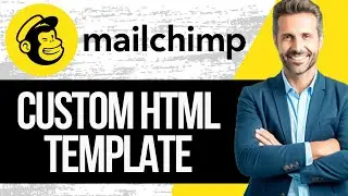 Как импортировать и редактировать HTML-шаблон электронного письма в Mailchimp | Полное руководств...