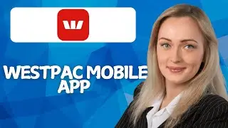 Обзор мобильного приложения Westpac на 2026 год | Реальный пользовательский опыт и отзывы!