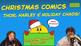 Comic Book Christmas Special 🎄 | Weekly Pulls, Harley Quinn & Thor | Talking Comics #75