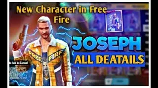 FREE FIRE NEW CHARACTER  JOSEPH.[ All Details ]