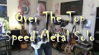 Over The Top Speed Metal Solo (From Van Halen's Eruption)