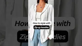 styling with Zip-up hoodies #fashiontrends #outfit  #hoodie #styletips #shorts