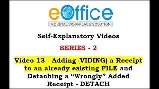 13. eOffice_Adding VIDING a Receipt to an already existing FILE & Detaching a Wrongly Added Receipt