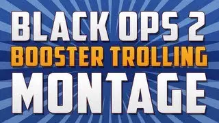 Black Ops 2: BOOSTER TROLLING #3
