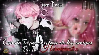 Cuando te pones celosa de las amigas de tu hermanastro💋 - Imagina con Jimin🐣- Cap Unico✨