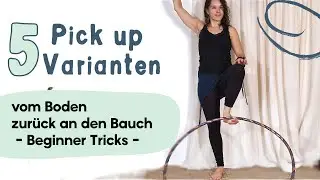 5 Hula Hoop Pick up Varianten - vom Boden zurück an den Bauch kommen | Hoopdance Tricks für Beginner