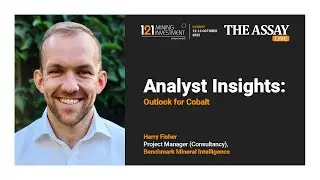 Analyst Insights: Outlook for Cobalt - Harry Fisher, Benchmark Mineral Intelligence