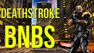 Injustice Deathstroke BnBs/Combo Tutorial