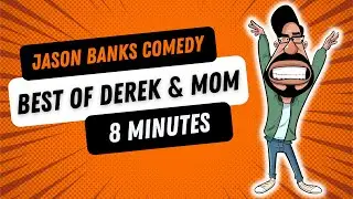 Best of Derrick & Mom [8 Minutes] | Jason Banks Comedy