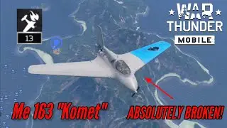 NEW! Me 163: SUPER ULTRA HYPER MEGA MULTI ALPHA META EXTRA GIGA BROKEN - War Thunder Mobile 
