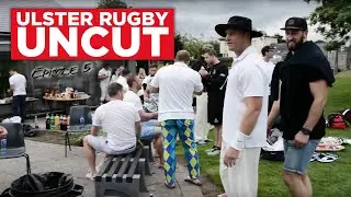 Ulster Rugby Uncut Episode 5