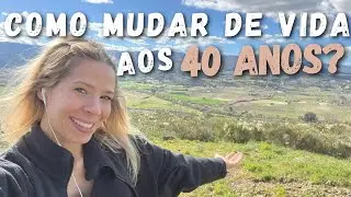 Como mudar de vida aos 40 anos?