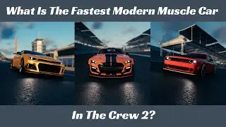 Finding out what is the fastest muscle car in The Crew 2?