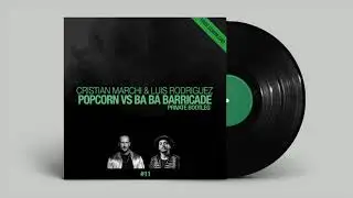 CRISTIAN MARCHI & LUIS RODRIGUEZ - Popcorn & Ba Ba Barricade (Private Bootleg)