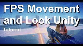 FPS Movement and Look Unity Tutorial For Beginners