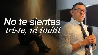 No te sientas triste, ni in&uacute;til - Ps. Omar Saiz | Martes 08 de julio de 2025