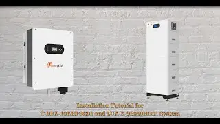 T-REX-10KHP3G01 10KW Hybrid Inverter Installation Tutorial (equip with LUX-X-96050HG01 Inverter)